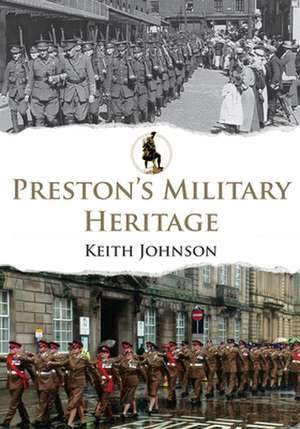 Johnson, K: Preston's Military Heritage de Keith Johnson