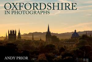 Oxfordshire in Photographs de Andy Prior