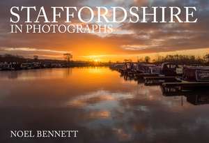 Staffordshire in Photographs de Noel Bennett