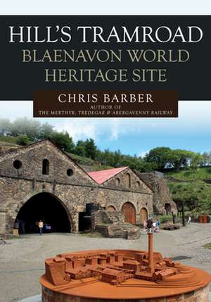 Hills Tramroad: Blaenavon World Heritage Site de Chris Barber