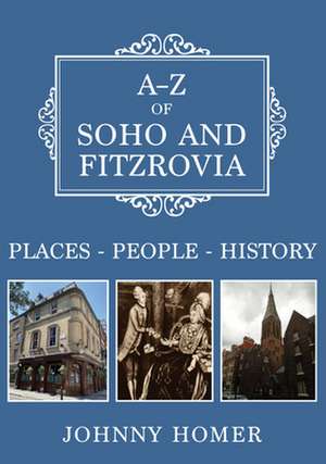 A-Z of Soho and Fitzrovia de Johnny Homer