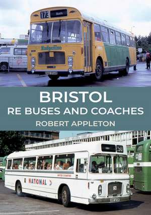 Bristol Re Buses and Coaches de Robert Appleton