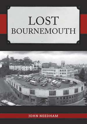 Lost Bournemouth de John Needham