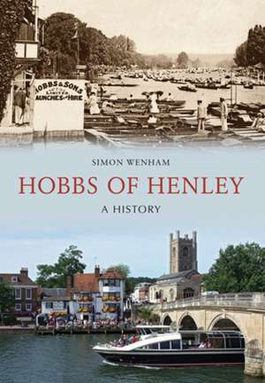 Hobbs of Henley: A History de Simon Wenham