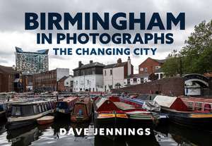 Birmingham in Photographs de Dave Jennings