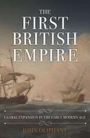 The First British Empire de John Oliphant