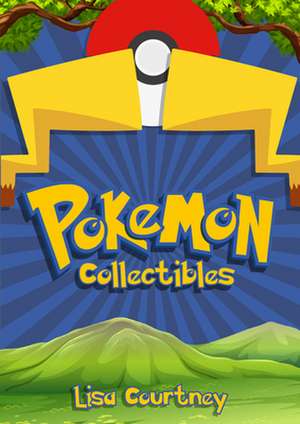 Pokémon Collectibles de Lisa Courtney