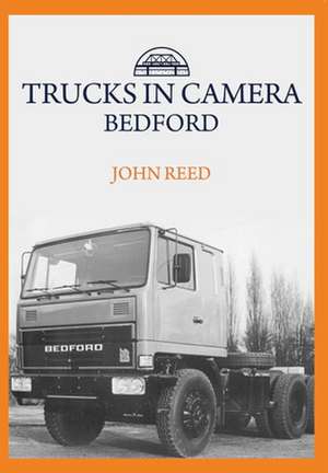 Trucks in Camera: Bedford de John Reed