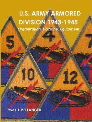 U.S. Army Armored Division 1943-1945 de Yves J. Bellanger