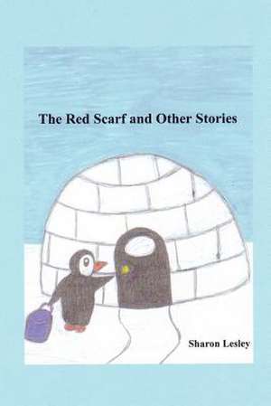 The Red Scarf and Other Stories de Sharon Lesley