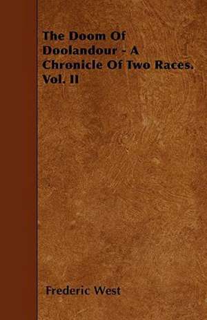 The Doom Of Doolandour - A Chronicle Of Two Races. Vol. II de Frederic West