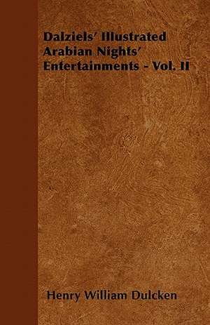 Dalziels' Illustrated Arabian Nights' Entertainments - Vol. II de Henry William Dulcken