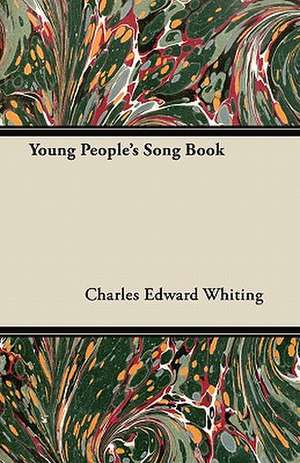 Young People's Song Book de Charles Edward Whiting