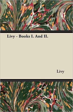 Livy - Books I. and II. de Livy