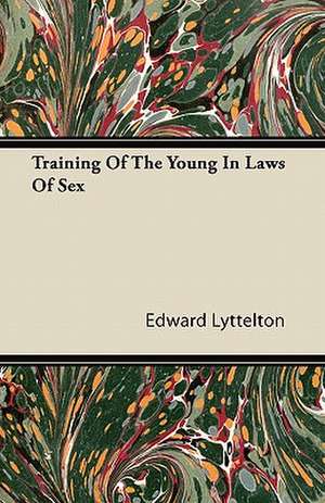 Training Of The Young In Laws Of Sex de Edward Lyttelton