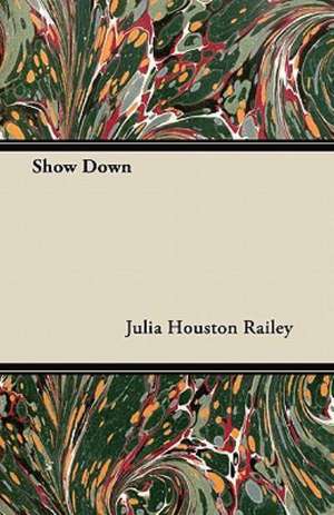 Show Down de Julia Houston Railey