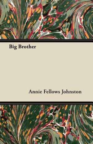 Big Brother de Annie Fellows Johnston