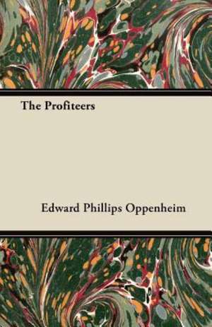 The Profiteers de Edward Phillips Oppenheim