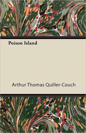 Poison Island de Arthur Thomas Quiller-Couch