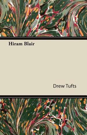 Hiram Blair de Drew Tufts