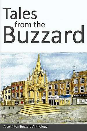 Tales from the Buzzard de Leighton Buzzard Writers