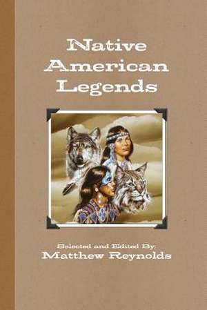 Native American Legends de Matthew Reynolds