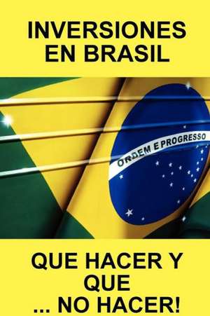 Inversiones En Brasil Que Hacer y Que... No Hacer! de Brazil Real Property