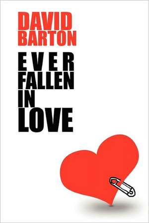 Ever Fallen in Love de David Barton