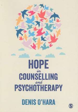 Hope in Counselling and Psychotherapy de Denis O'Hara