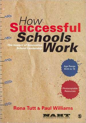 How Successful Schools Work: The Impact of Innovative School Leadership de Rona Tutt