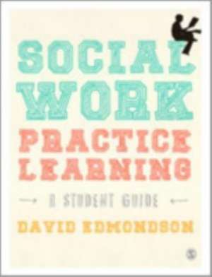 Social Work Practice Learning de David Edmondson