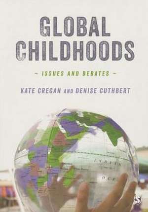 Global Childhoods: Issues and Debates de Kate Cregan