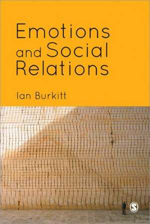 Emotions and Social Relations de Ian Burkitt