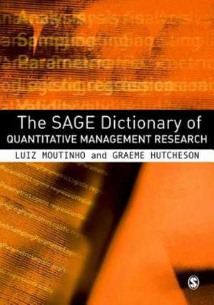 The SAGE Dictionary of Quantitative Management Research de Luiz A M Moutinho