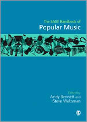 The SAGE Handbook of Popular Music de Andy Bennett