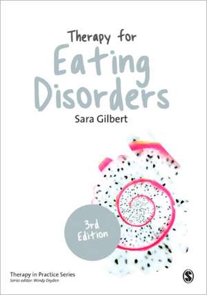 Therapy for Eating Disorders: Theory, Research & Practice de Sara Gilbert