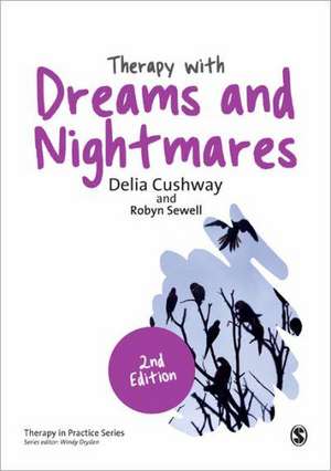 Therapy with Dreams and Nightmares: Theory, Research & Practice de Delia Joyce Cushway