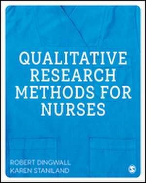 Qualitative Research Methods for Nurses de Robert Dingwall