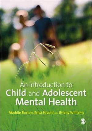 An Introduction to Child and Adolescent Mental Health de Maddie Burton