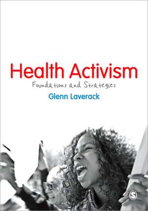 Health Activism: Foundations and Strategies de Glenn Laverack