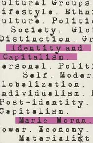 Identity and Capitalism de Marie Moran