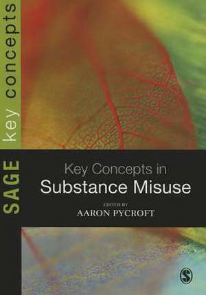 Key Concepts in Substance Misuse de Aaron Pycroft