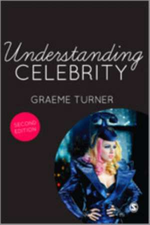 Understanding Celebrity de Graeme Turner