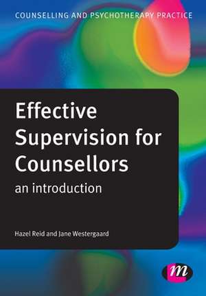 Effective Supervision for Counsellors: An Introduction de Hazel Reid