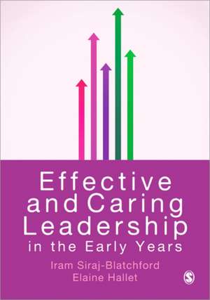 Effective and Caring Leadership in the Early Years de Iram Siraj