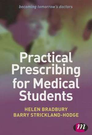 Practical Prescribing for Medical Students de Helen Bradbury