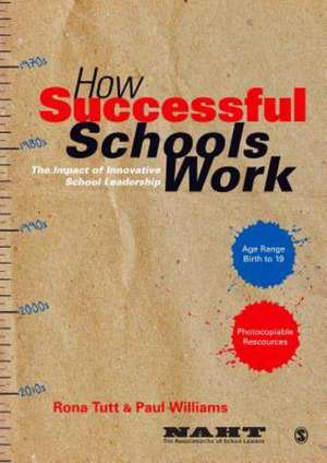 How Successful Schools Work: The Impact of Innovative School Leadership de Rona Tutt