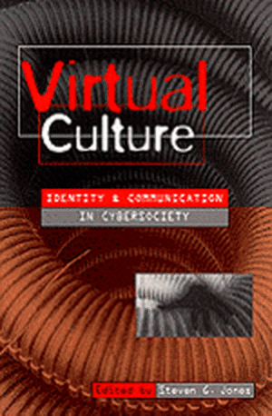 Virtual Culture: Identity and Communication in Cybersociety de Steven Jones