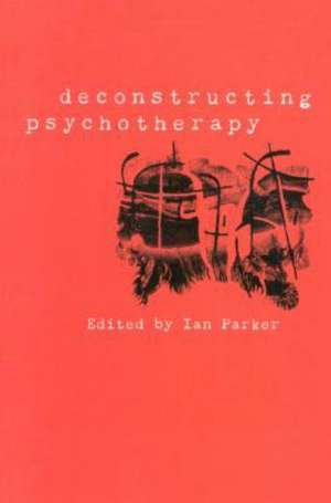 Deconstructing Psychotherapy de Ian Patrick