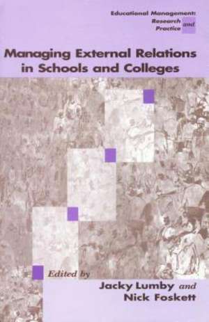 Managing External Relations in Schools and Colleges: International Dimensions de Jacky Lumby